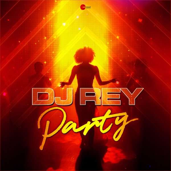 DJ Rey - Party