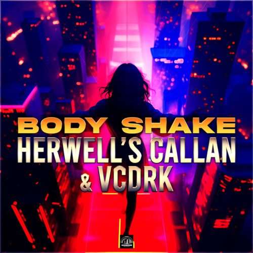 Herwell's Callan & VCDRK - Body Shake